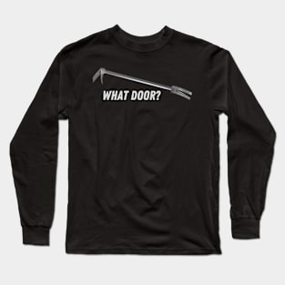 What Door? Long Sleeve T-Shirt